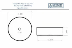 Kobe Mini Bathroom/Powder Room Round Above Counter Basin 300mm Diameter 9 Kobe Mini Bathroom/Powder Room Round Above Counter Basin 300mm Diameter -Bathroom Supplies Sales Store kobe20mini20basin20specs 1200x800 1